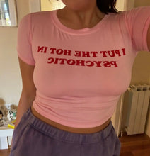 I put the hot in psychotic slogan T-shirt