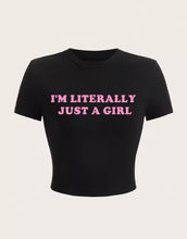 I’m literally just a girl Slogan T-shirt