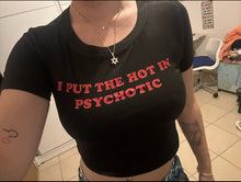 I put the hot in psychotic slogan T-shirt